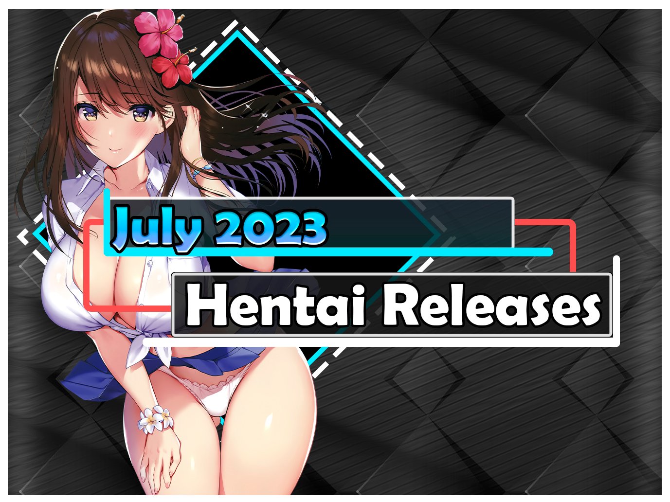 July 2023 Hentai Releases